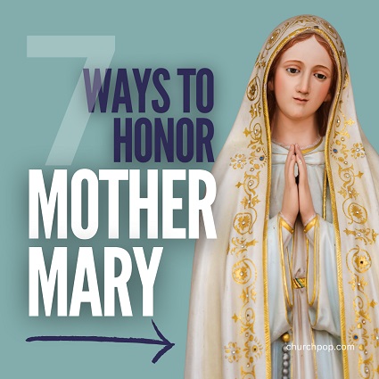 How can we honor Our Lady? The Blessed Virgin Mary is the Mother of the Church and the example and inspiration of everyone who seeks to be a servant of God.