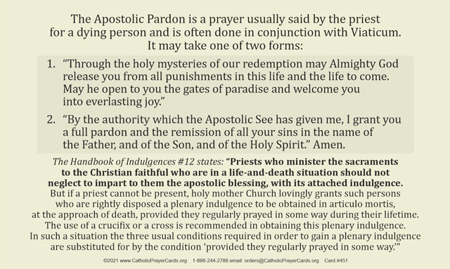Apostolic Pardon Prayer The indulgence attached to the Apostolic Pardon forgives temporal punishment due to sin.