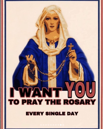 Do This Every Day The Blessed Virgin Mary, at the Fatima apparitions in Portugal, requested that everyone pray the Rosary everyday.